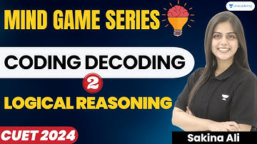 Coding Decoding | Logical Reasoning | Lec -2 | CUET UG 2024 | Sakina Ali