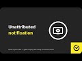 What is an unattributed notification?