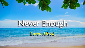 Never Enough - KARAOKE VERSION - as popularized by Loren Allred