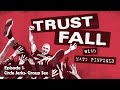 "Trust Fall" Episode 1 - The Circle Jerks