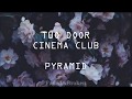 Two Door Cinema Club - Pyramid [Sub. Español e Inglés]