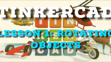 Tinkercad basics - rotating objects (lesson 1)