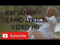 RAYVANY  FT MESSIAS MARICOA TEAMO LYRICS VIDEO