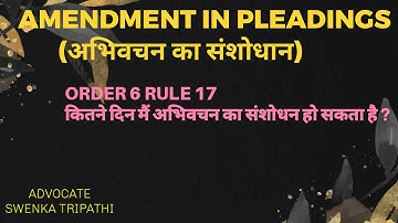 Amendment in Pleadings, Order 6 Rule 17