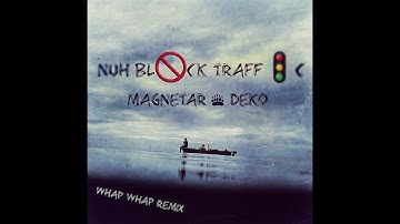 Magnetar & Deko - Whap Whap (Remix) [Explicit]