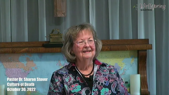 Culture of Death - Pastor Dr. Sharon Stover 22-10-30