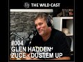 Glen "Glenno" Hadden: The Wild Cast #4