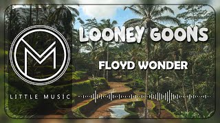 FLOYD WONDER - &quot;looney goons&quot; [Lyrics]