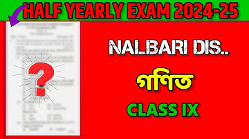 Class 9 Maths Half Yearly Question Paper 2024-25 || Nalbari District || #seba