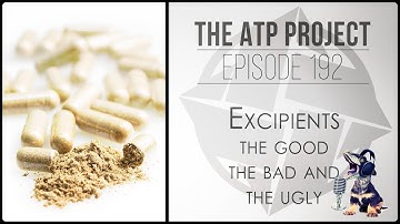 Excipients - The Good the Bad and The ugly Ep 192 - The ATP Project