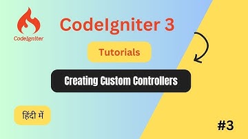 CodeIgniter Tutorial in Hindi: Creating Custom Controllers | Part 3 | CodeIgniter-3.1.6