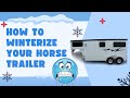 How to Winterize a Horse Trailer | Tips and Tricks