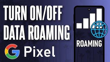 How to Turn ON or Turn OFF Data Roaming on Google Pixel
