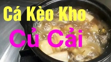 Cách Làm Món Cá Kèo Kho Củ Cải - Vi Ngot Ben Tre