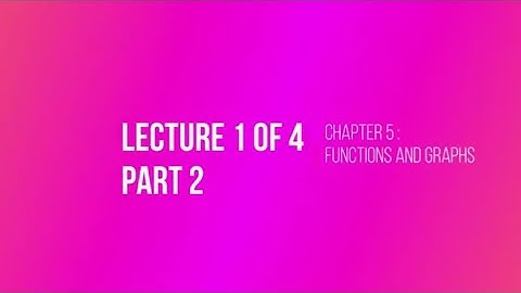 CHAPTER 5 `~ LECTURE 1 OF 4 (PART 2)