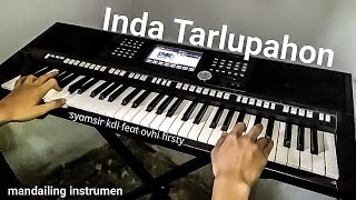 Inda Tarlupahon Syamsir Kdi feat Ovhi Fiirsty Instrument yamaha lagu mandailing