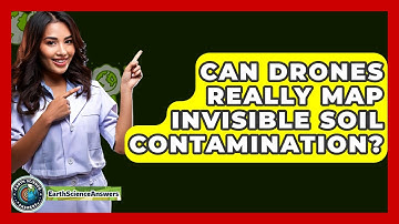 Can Drones Really Map Invisible Soil Contamination? - Earth Science Answers