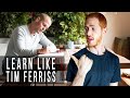 How to Learn Anything Fast (The Tim Ferriss Method)