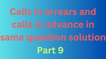 Issue of shares for cash || calls in arrears & calls in advance solution|| Class 12 || Chapter 2