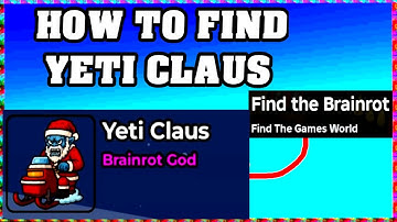 How To Find YETI CLAUS in FIND THE BRAINROT ROBLOX [UPDATE] [walkthrough]