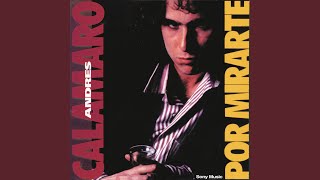 Video thumbnail of "Andrés Calamaro - Por Mirarte"