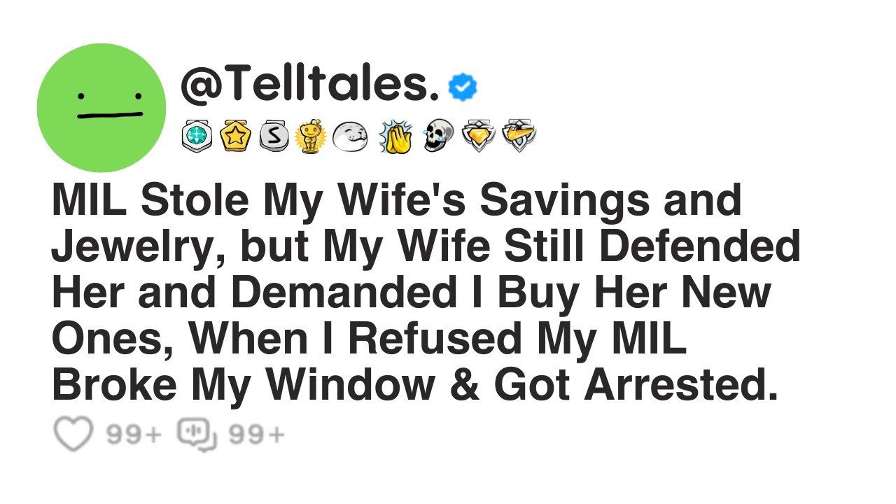 MIL Stole My Wife's Savings and  Jewelry, but My Wife Still Defended Her and Demanded I Buy Her...