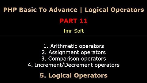 PHP Fundamentals Bangla Tutorial Part-11 | Logical Operators | imr soft