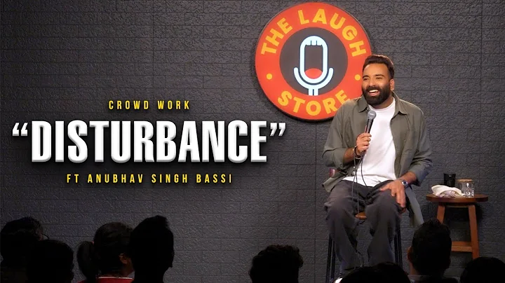 Disturbance | Crowd Work | Stand Up Comedy | Ft  @AnubhavSinghBassi thumbnail