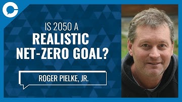 Is 2050 a Realistic Net-Zero Goal? (w/ Roger Pielke, Jr.)