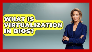 What Is Virtualization In BIOS? - Your Computer Companion