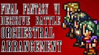 Decisive Battle Orchestral Arrangement (Final Fantasy VI)