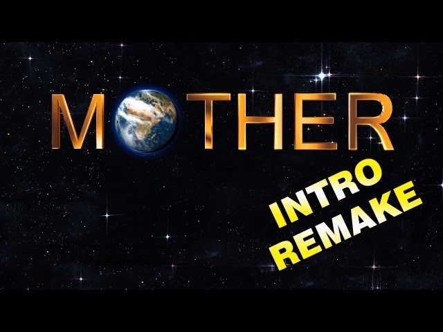 MOTHER (INTRO REMAKE) 1080p
