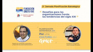 Planificación Estratégica 2021• Desafíos para las Organizaciones frente las tendencias del siglo XXI