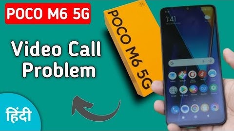 how to solve video call problem in POCO M6, POCO M6 video call nahin ho raha hai