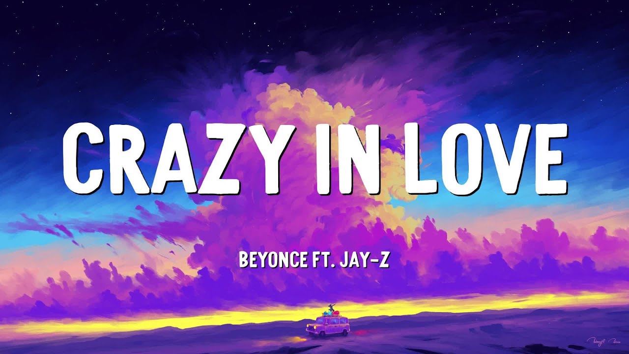 Crazy In Love - Beyoncé ft. JAY Z (Lyrics) 🎵 