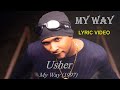 My way - Usher (lyric video) HD