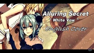 【Hatsune Miku】Alluring Secret ~ White Vow ~【VOCALOID English Cover】