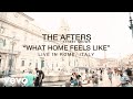 The Afters - What Home Feels Like (Acoustic Live in Rome, Italy)