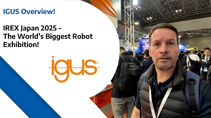 Igus Overview - IREX Japan 2025 – The World’s Biggest Robot Exhibition!