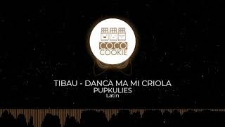 Video thumbnail of "🎧 TIBAU - DANCA MA MI CRIOLA by PUPKULIES /LATIN  😊🍫🍪 COCO COOKIE [ROYALTY FREE MUSIC]"