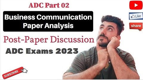Business Communication Paper Analysis | ADC Exams 2023 | Post-Paper Discussion | Aamir Nazir