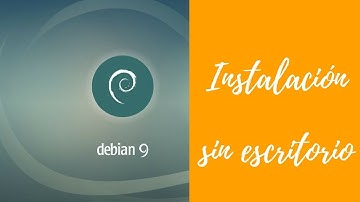 Instalar debian 9 sin entorno gráfico