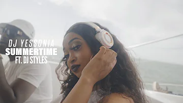 Dj Yessonia ft. Dj Styles - Summertime (Official Promo Video)