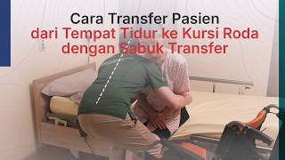 Cara Transfer Pasien dari Tempat Tidur ke Kursi Roda dengan Sabuk Transfer