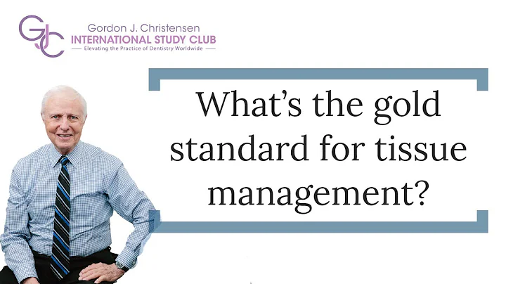 What's the gold standard for tissue management?