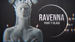 Ravenna || Paint It Black