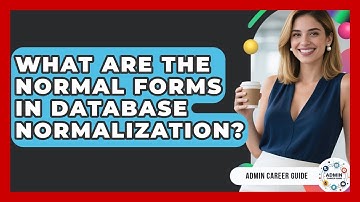 What Are The Normal Forms In Database Normalization? - Admin Career Guide