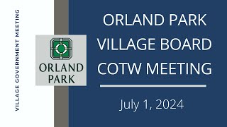 7.1.2024 - Village of Orland Park - Committee of the Whole