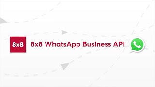 Expand your reach on the world's most popular chat app - 8x8 WhatsApp Business API screenshot 2