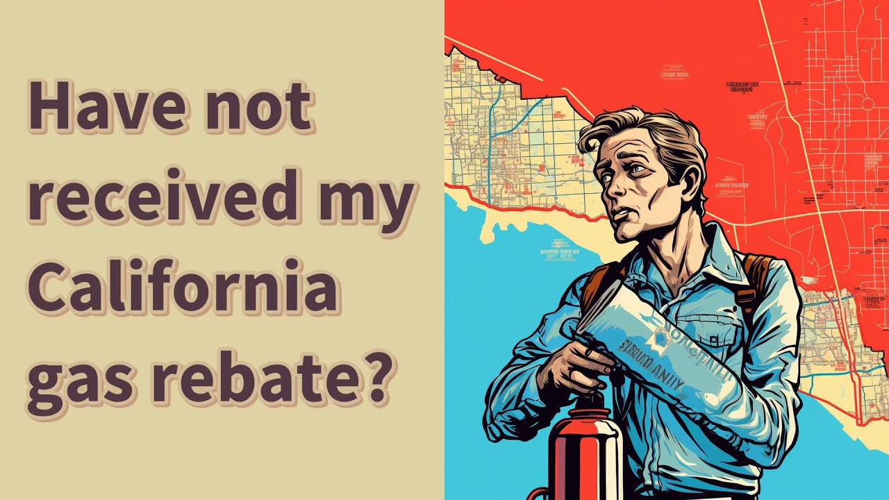 have-not-received-my-california-gas-rebate-youtube